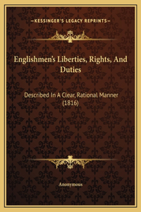 Englishmen's Liberties, Rights, And Duties