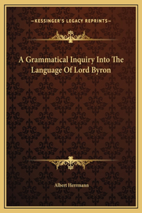 A Grammatical Inquiry Into The Language Of Lord Byron