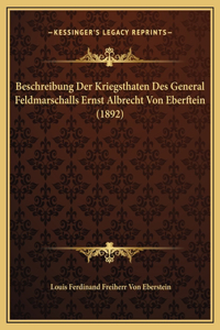 Beschreibung Der Kriegsthaten Des General Feldmarschalls Ernst Albrecht Von Eberftein (1892)