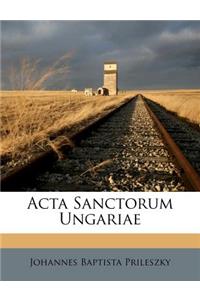 ACTA Sanctorum Ungariae