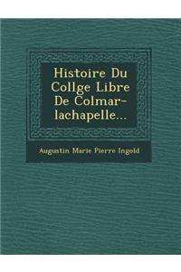 Histoire Du Coll GE Libre de Colmar-LaChapelle...