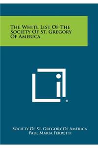 White List Of The Society Of St. Gregory Of America