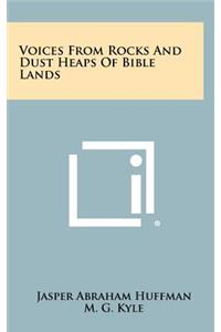 Voices from Rocks and Dust Heaps of Bible Lands