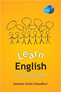 Learn English : A Fun Book of Functional Language, Grammar, and Vocabulary