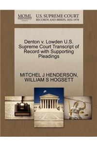 Denton V. Lowden U.S. Supreme Court Transcript of Record with Supporting Pleadings