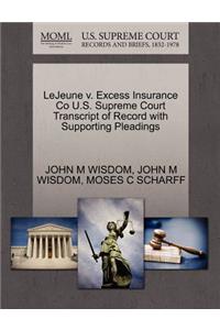 Lejeune V. Excess Insurance Co U.S. Supreme Court Transcript of Record with Supporting Pleadings