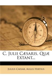 C. Julii Caesaris, Quae Extant...