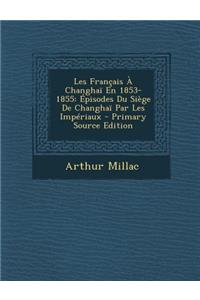 Les Francais a Changhai En 1853-1855