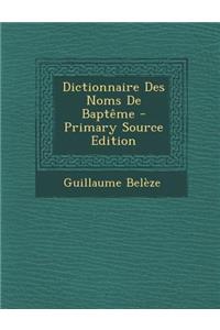 Dictionnaire Des Noms de Bapteme