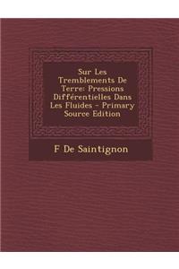 Sur Les Tremblements de Terre: Pressions Differentielles Dans Les Fluides