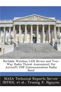 Portable Wireless LAN Device and Two-Way Radio Threat Assessment for Aircraft VHF Communication Radio Band