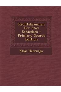 Rechtsbronnen Der Stad Schiedam