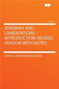 Jeremiah and Lamentations: Introduction, Revised Version with Notes