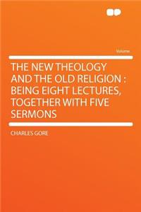 The New Theology and the Old Religion