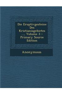 Die Eruptivgesteine Des Kristianiagebietes ..., Volume 3 - Primary Source Edition
