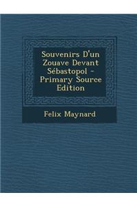 Souvenirs D'Un Zouave Devant Sebastopol - Primary Source Edition