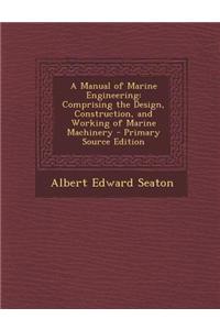 A Manual of Marine Engineering