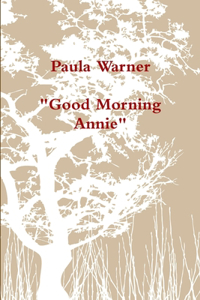 Good Morning Annie