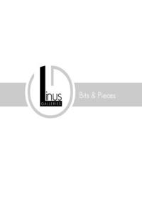 Linus Galleries: Bits & Pieces