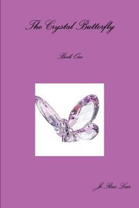 Crystal Butterfly Book One