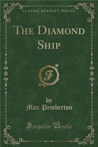 The Diamond Ship (Classic Reprint)