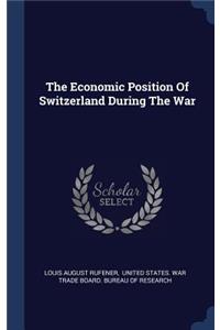 The Economic Position Of Switzerland During The War