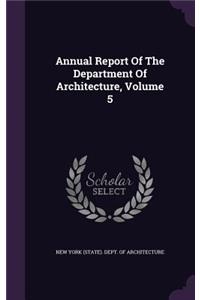 Annual Report of the Department of Architecture, Volume 5