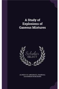 Study of Explosions of Gaseous Mixtures