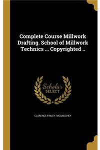 Complete Course Millwork Drafting. School of Millwork Technics ... Copyrighted ..