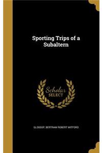 Sporting Trips of a Subaltern