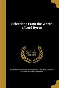 Selections From the Works of Lord Byron