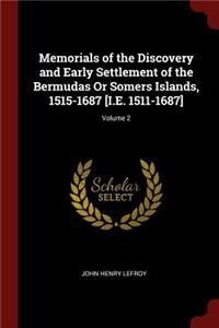 Memorials of the Discovery and Early Settlement of the Bermudas or Somers Islands, 1515-1687 [i.E. 1511-1687]; Volume 2
