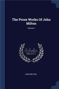 The Prose Works Of John Milton; Volume 1