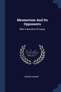 Mesmerism And Its Opponents
