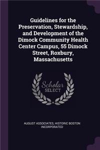 Guidelines for the Preservation, Stewardship, and Development of the Dimock Community Health Center Campus, 55 Dimock Street, Roxbury, Massachusetts
