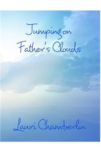 Jumping on Father's Clouds