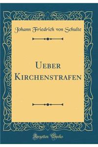 Ueber Kirchenstrafen (Classic Reprint)