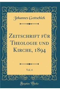 Zeitschrift FÃ¼r Theologie Und Kirche, 1894, Vol. 4 (Classic Reprint)