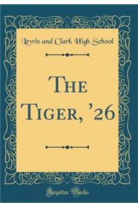 The Tiger, '26 (Classic Reprint)