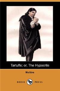 Tartuffe; Or, the Hypocrite (Dodo Press)