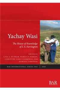 Yachay Wasi: The House of Knowledge of I.S. Farrington