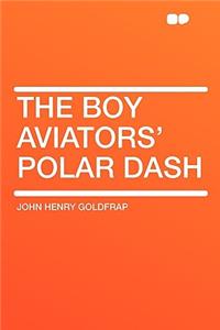 The Boy Aviators' Polar Dash