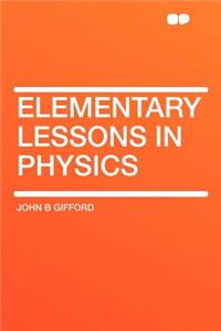 Elementary Lessons in Physics
