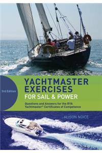 Yachtmaster Exercises for Sail and Power: Questions and Answers for the Rya Yachtmaster(r) Certificates of Competence