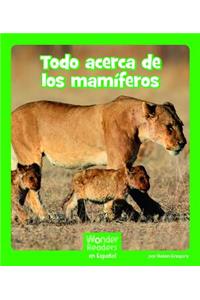 Todo Acerca de Los Mamíferos