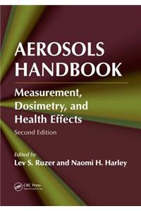 Aerosols Handbook: Measurement, Dosimetry, and Health Effects, Second Edition