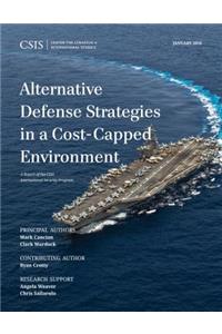 Alternative Defense Strategies in a Cost-Capped Environment