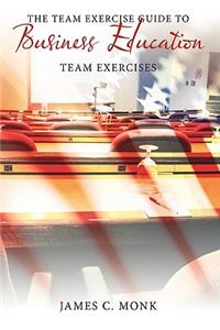 Team Exercise Guide to Business Education