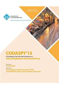 CODASPY 15 Fifth ACM Conference on Data and Application Security and Privacy
