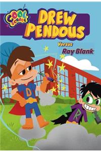 Drew Pendous Versus Ray Blank